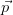 ⃗p
