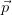 ⃗p